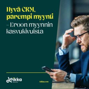 Hyvä CRM, parempi myynti – Eroon myynnin kasvukivuista